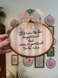 “Important to be Nice” embroidery